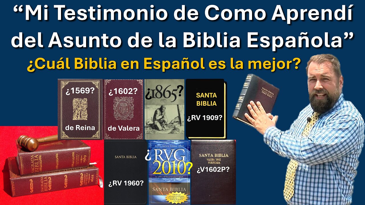 Mi Testimonio de Como Aprendí del Asunto de la Biblia Española ¿Cuál Biblia en Español?