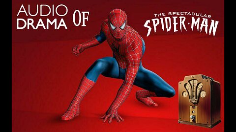 Audio Drama of the spectacular Spider-man