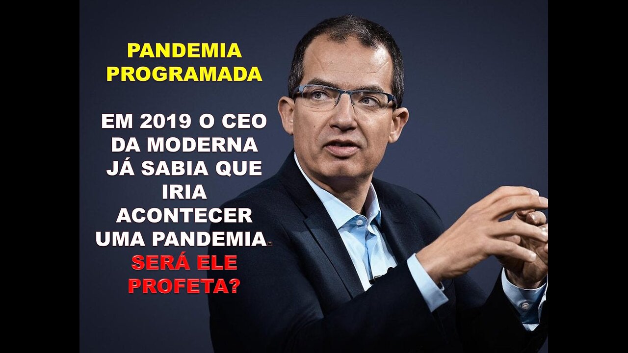 EM 2019 O CEO DA MODERNA JÁ SABIA QUE IRIA ACONTECER UMA PANDEMIA. SERÁ ELE PROFETA?