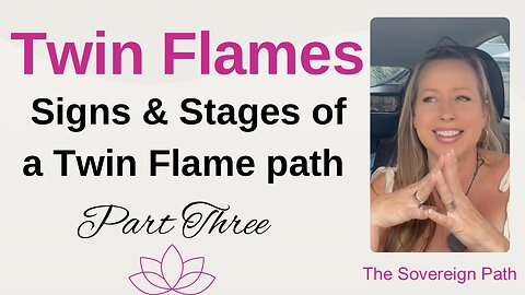 Signs & Stages on a Twin Flame Path, Part Three