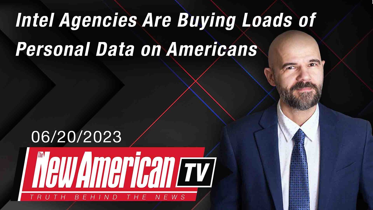 The New American TV | Intel Agencies Are Buying Loads of Personal Data on Americans