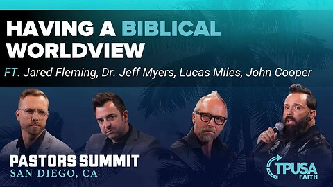 BIBLICAL WORLDVIEW with John Cooper, Dr. Jeff Myers, Lucas Miles & Jared Fleming | TPUSA Faith