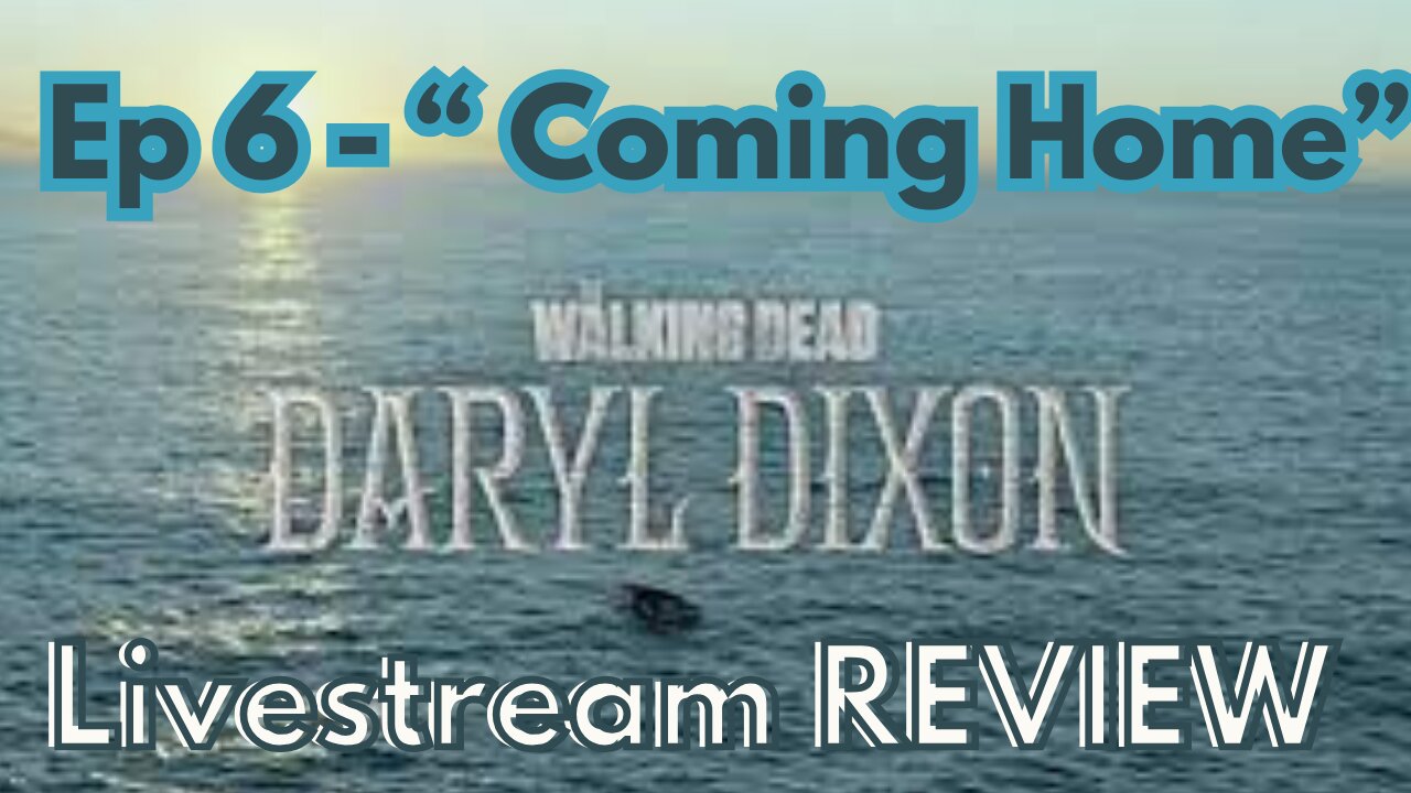 The MCU'S: B.E. Report – TWD: Daryl Dixon "Coming Home" Finale Review