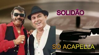 MILIONÁRIO & JOSÉ RICO /SOLIDÃO /ACAPELLA