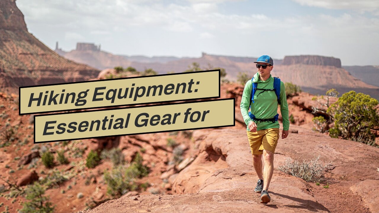 Hiking Equipment: Essential Gear for Spring and Summer Adventures