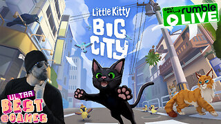 Little Kitty Big City | ULTRA BEST AT GAMES (Original Live Version)