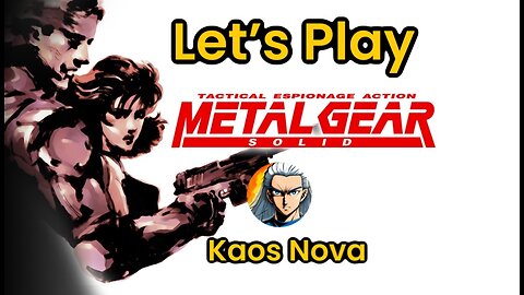 Let's Play Metal Gear Solid with Kaos Nova #kaosnova #kaosplaysgaming #metalgearsolid