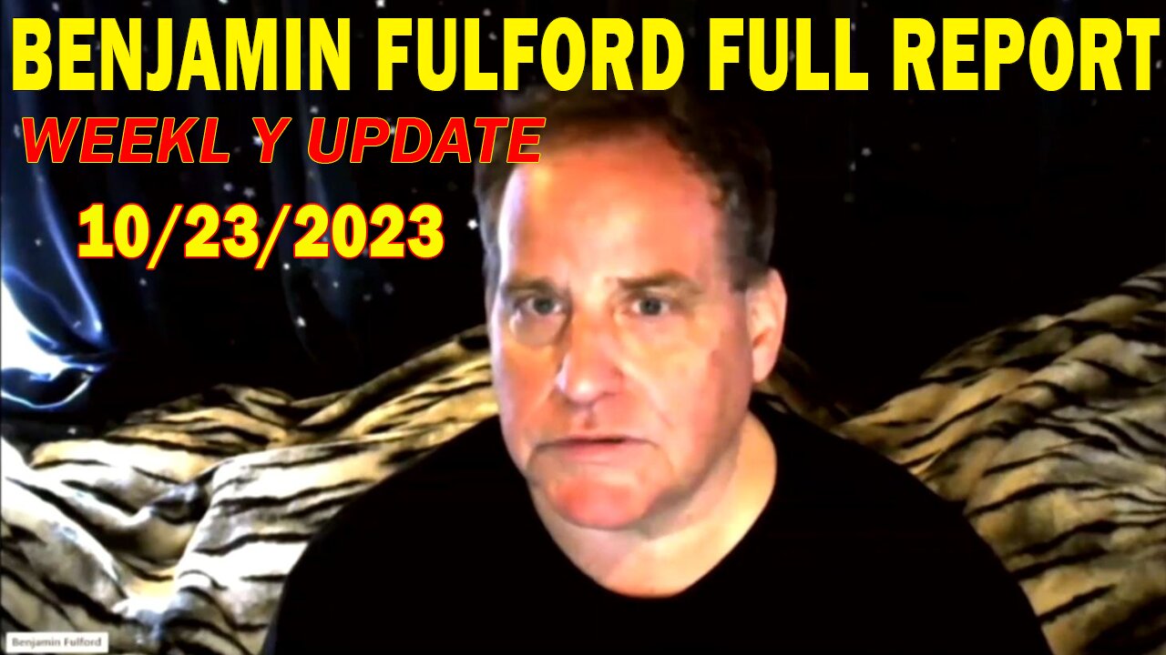 Benjamin Fulford Update Today October 23, 2023 - Benjamin Fulford