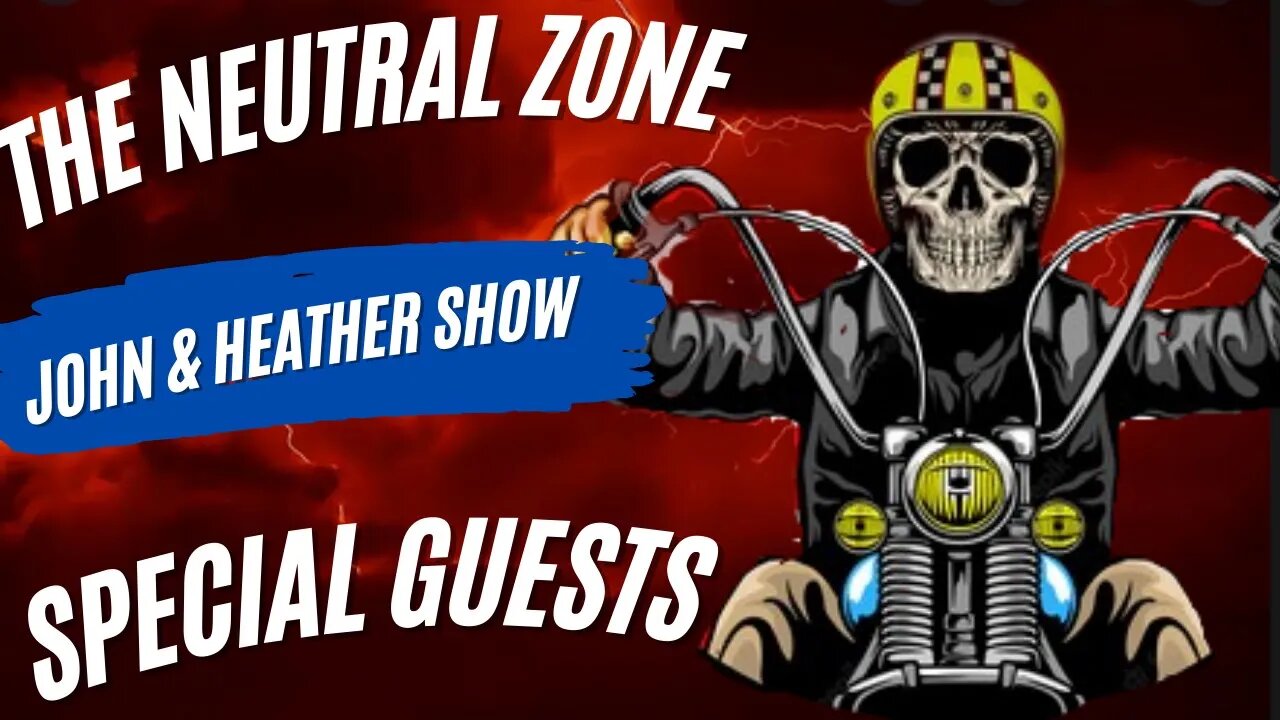 THE NEUTRAL ZONE WITH INDEPENDENT RYDERS JOHN & HEATHER