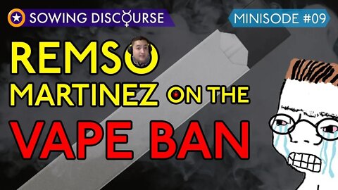 #09 - Remso Martinez on the Vape Ban