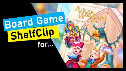 🌱ShelfClips: Alice in Wordland: Curiouser and Curiouser (Short Board Game Preview)