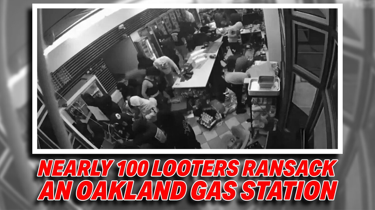 NEARLY 100 LOOTERS RANSACK AN OAKLAND GAS STATION, POLICE DON'T SHOW UP!