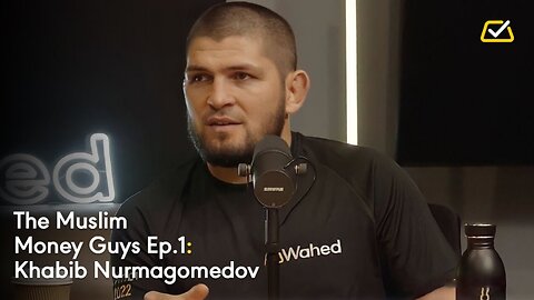 The Muslim Money Experts Ep.1_ Khabib Nurmagomedov
