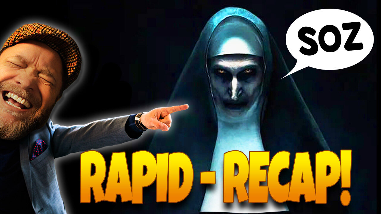 THE NUN 2018 Rapid Recap bonus video you never asked for...