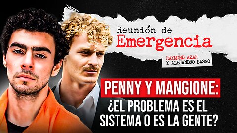 REUNIÓN DE EMERGENCIA - Penny y Mangione ¿El problema es el sistema o es la gente? - Episodio 61