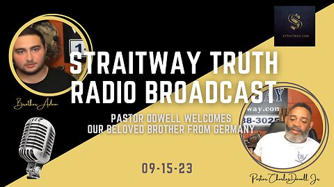 Straitway Truth Radio Broadcast 2023-09-15 | Welcome our Beloved Brother from Germany |