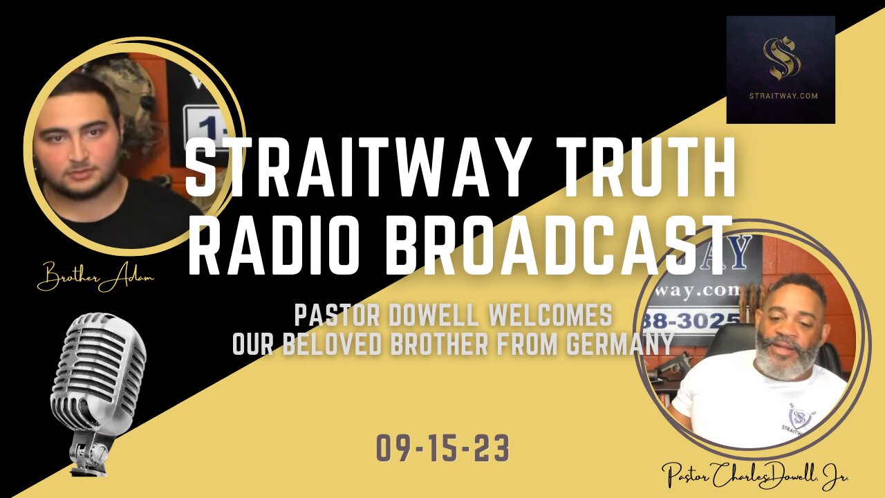 Straitway Truth Radio Broadcast 2023-09-15 | Welcome our Beloved Brother from Germany |