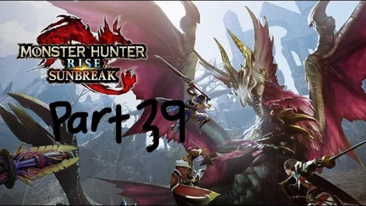 monster hunter rise sunbreak part 39