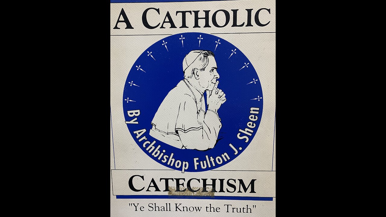 Bp. Fulton Sheen: Catholic Catechism "Law of Love: Total Commitment" (Talk 43 of 50)