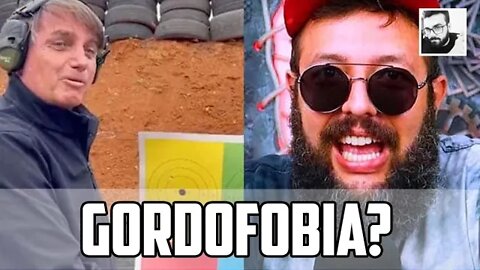 BOLSONARO ACUSADO DE GORDOFOBIA