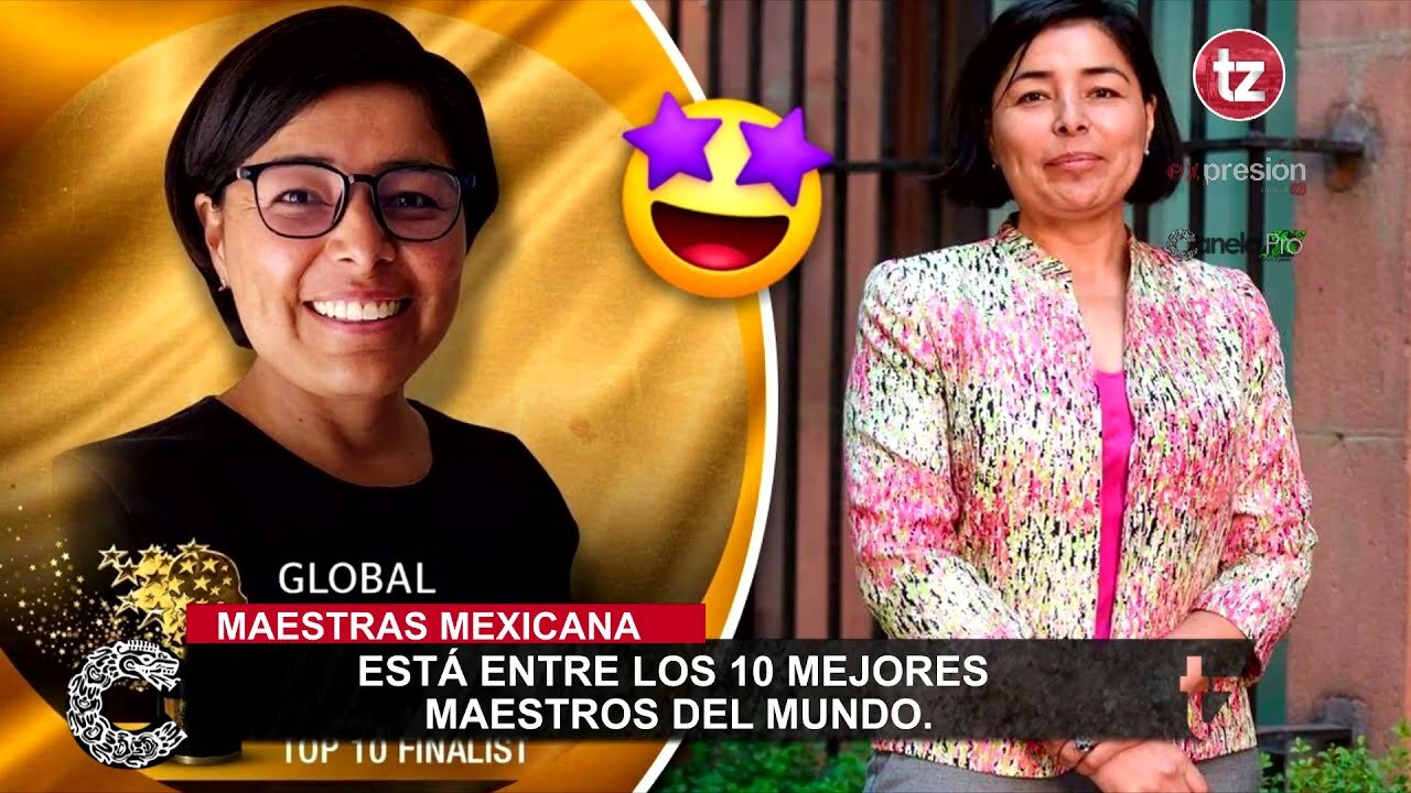 Una mexicana, entre los 10 mejores docentes del mundo; podría ganar un millón de dólares