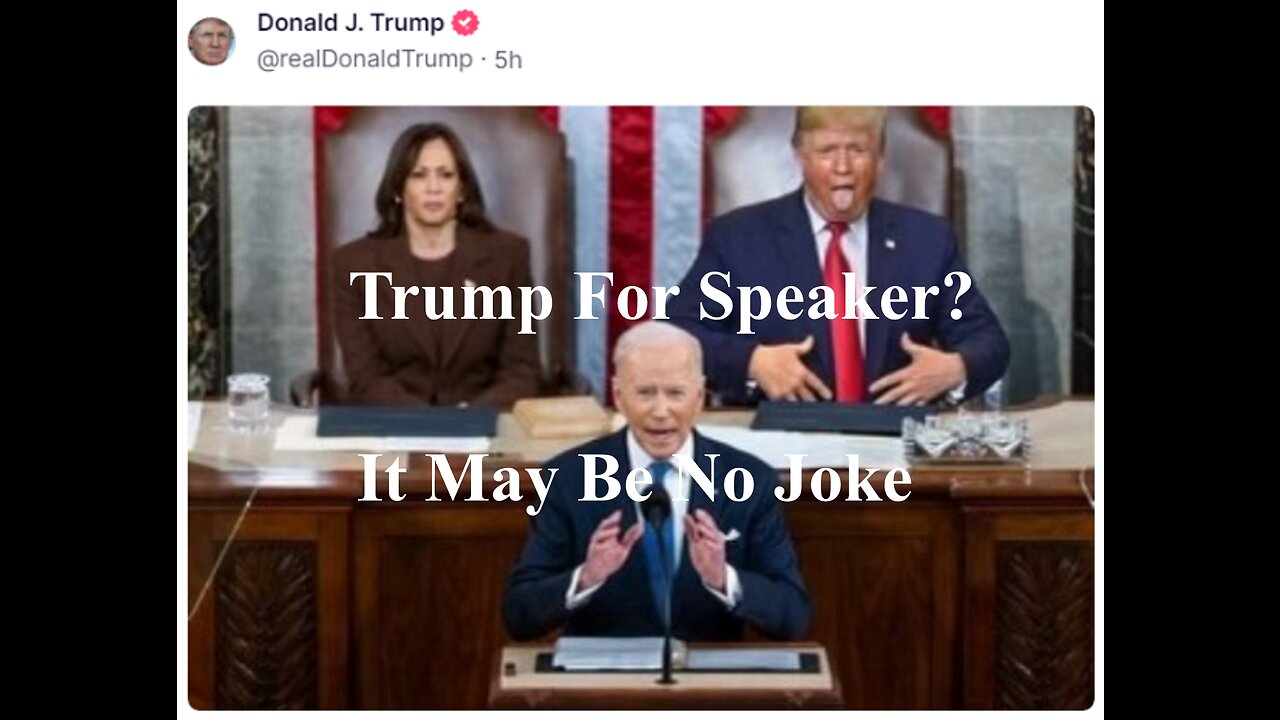 Trump For Speasker? Not A Joke.