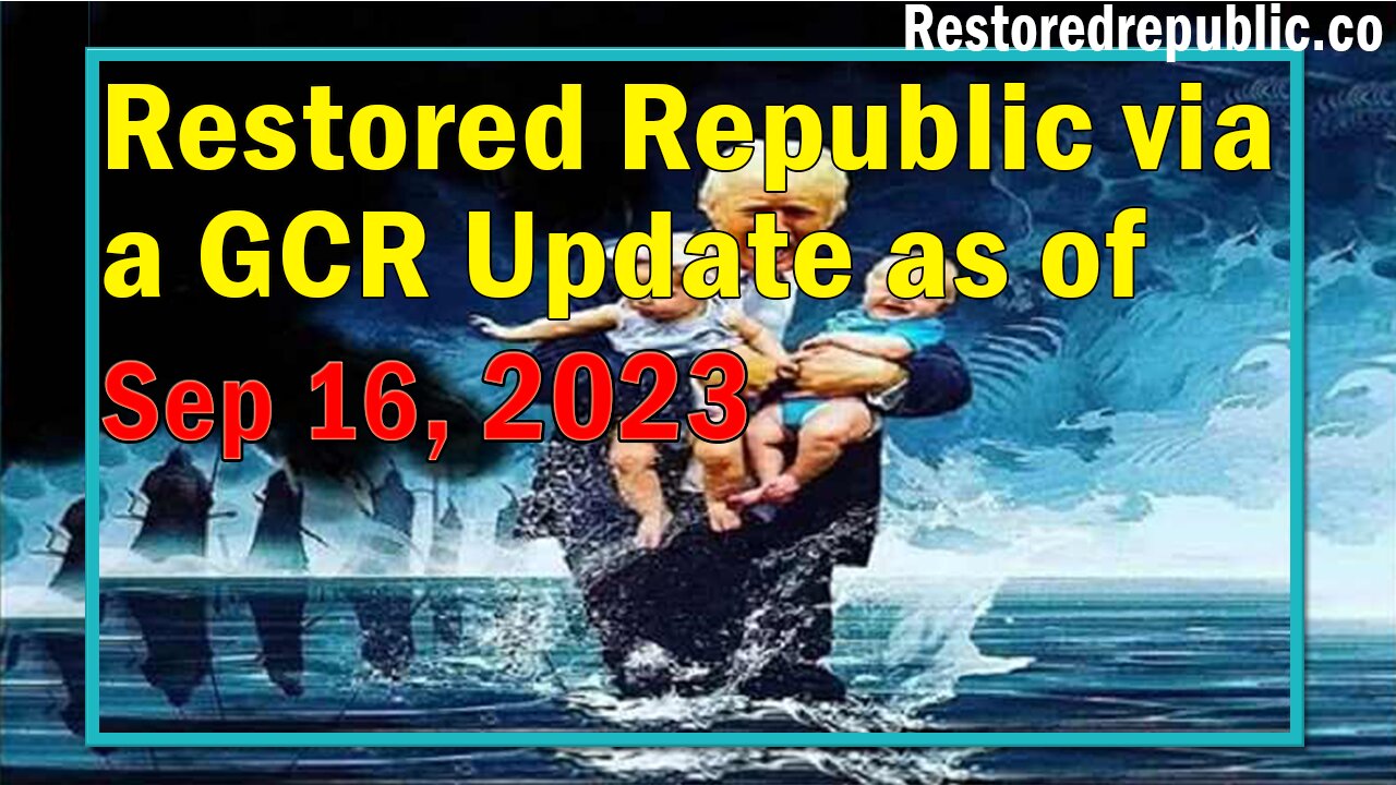 Restored Republic via a GCR Update as of September 16, 2023 - Judy Byington