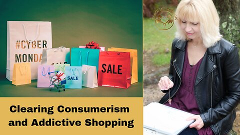 Clearing Consumerism and Addictive Shopping