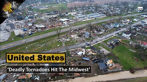'Deadly Tornadoes Hit The Midwest'