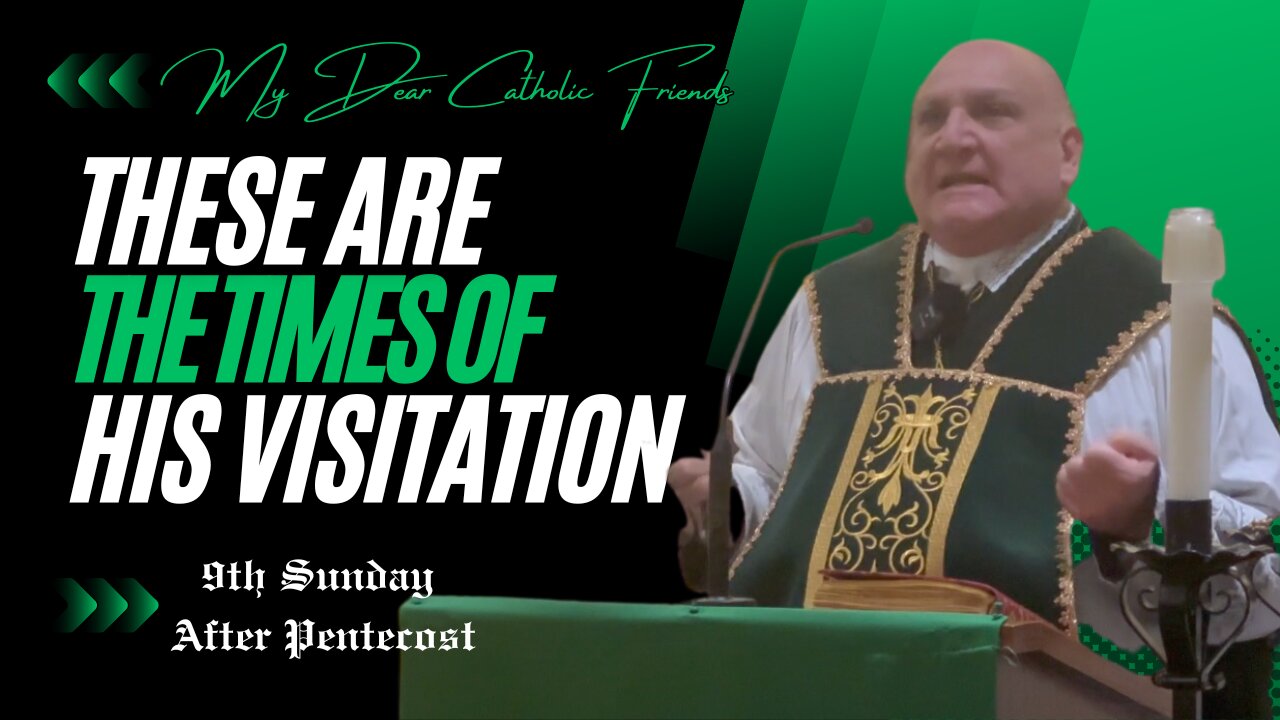 These Are The Times Of His Visitation | 9th Sunday After Pentecost (2024)