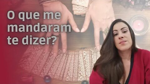 O que me mandaram te dizer?