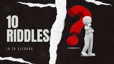 10 Mind-Bending Riddles You Have to Solve in 30 Seconds Each