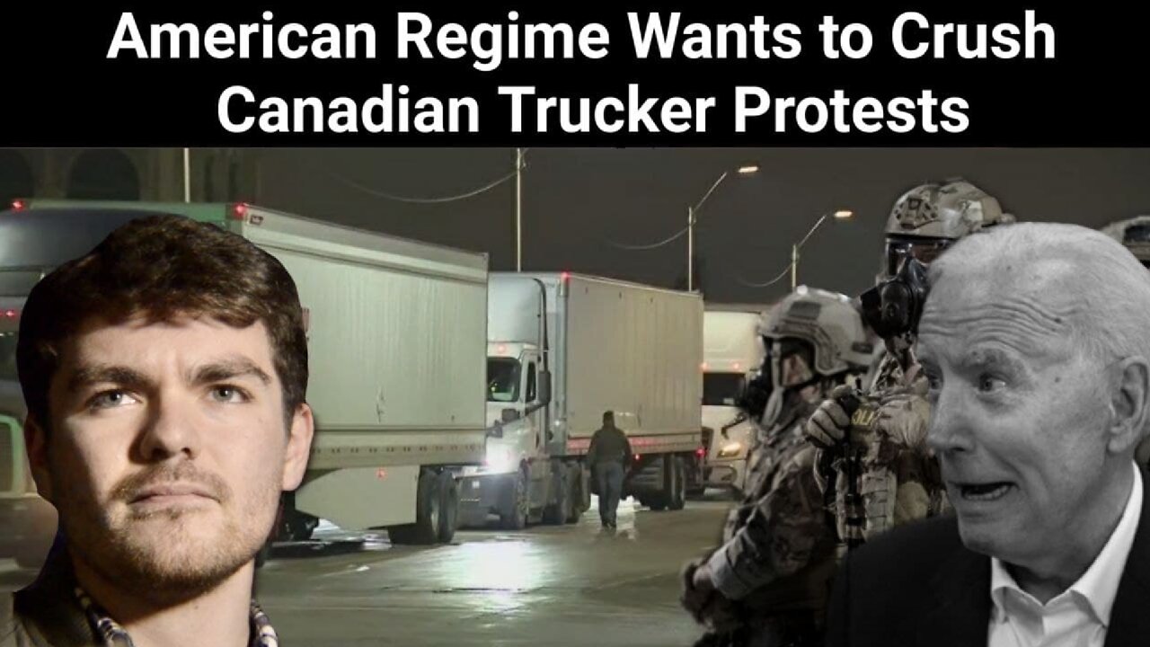 Nick Fuentes || American Regime Wants to Crush Canadian Trucker Protests