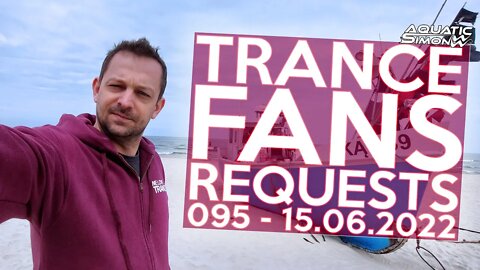 Aquatic Simon LIVE - Trance Fans Requests - 095 - 15/06/2022