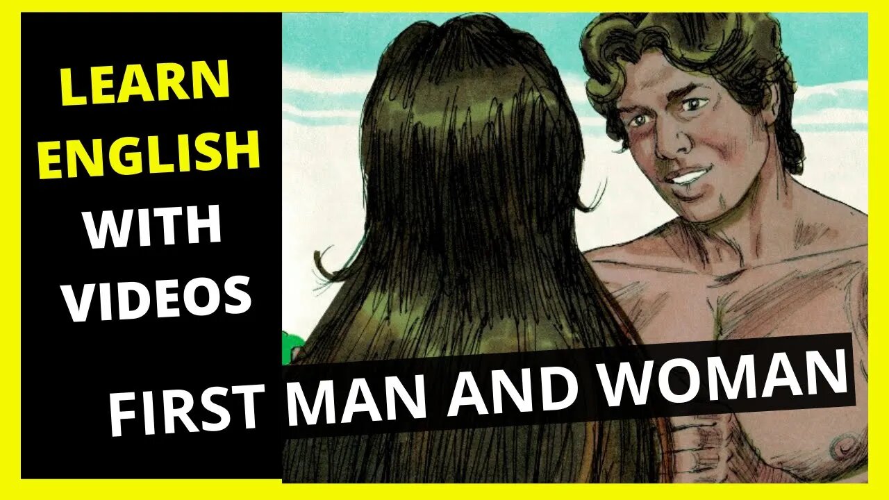 LEARN ENGLISH THROUGH STORY LEVEL 1 - FIRST MAN AND WOMAN.