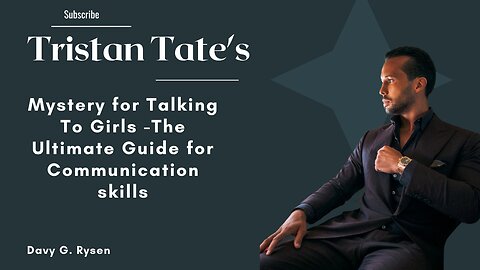 Tristan Tate's Mystery for Talking To Girls -The Ultimate Guide for Communication skills