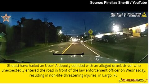 Should have hailed an Uber! A deputy collided with an alleged drunk driver who unexpectedly
