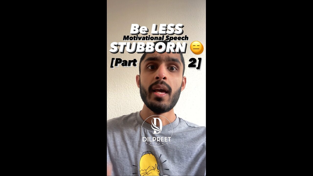 Be LESS STUBBORN 😑 (Motivational Speech) [Part 2]