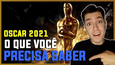 QUEM SÃO OS INDICADOS AO OSCAR 2021? | RESUMO DAS 7 CATEGORIAS MAIS IMPORTANTES