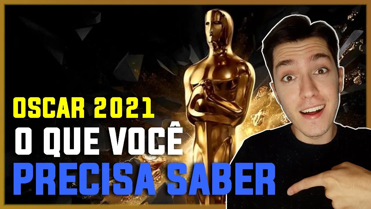 QUEM SÃO OS INDICADOS AO OSCAR 2021? | RESUMO DAS 7 CATEGORIAS MAIS IMPORTANTES