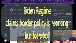 #168 Biden regime claims border policies are working as planned & more