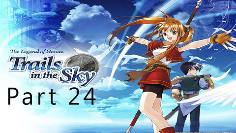 The Legend of Heroes, Trails in the Sky, Part 24, Back To School