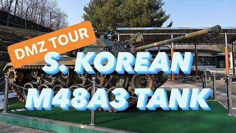 Korean DMZ Tour M48A3 Tank