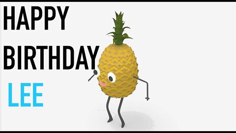 Happy Birthday LEE! - PINEAPPLE Birthday Song