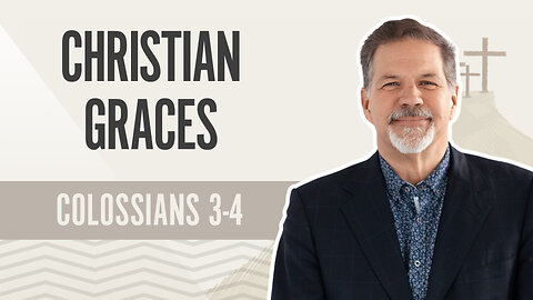Bible Discovery, Colossians 3-4 | Christian Graces – December 2, 2024