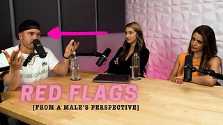 RED FLAGS in Women [From a Male's Perspective]