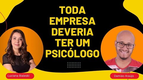 TODA EMPRESA DEVERIA TER UM PSICÓLOGO