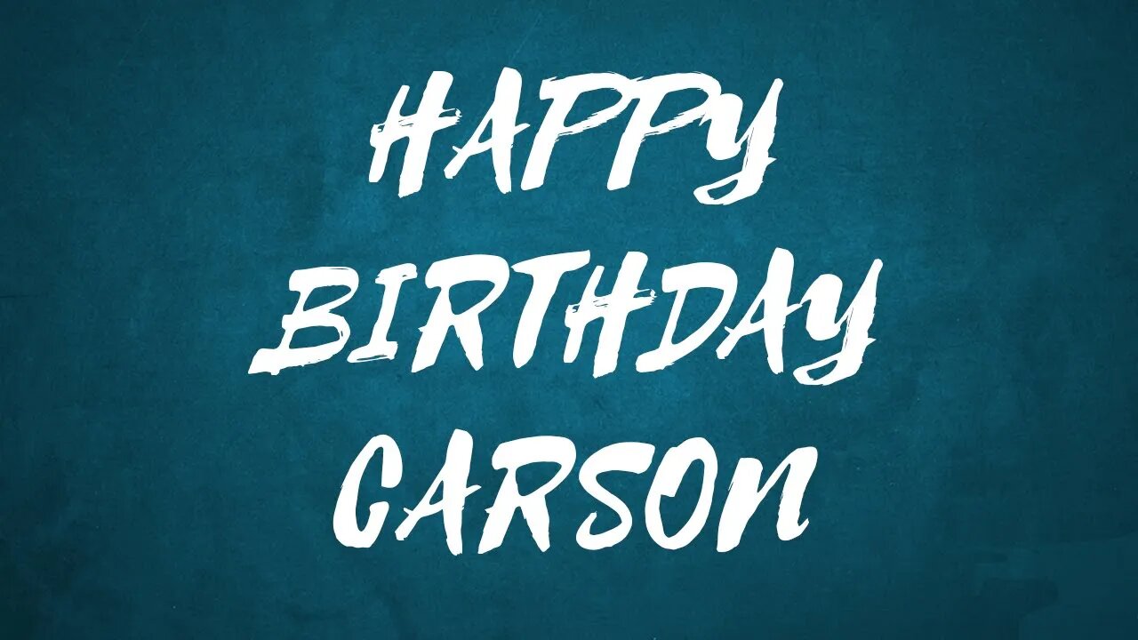 Happy Birthday to Carson - Birthday Wish From Birthday Bash