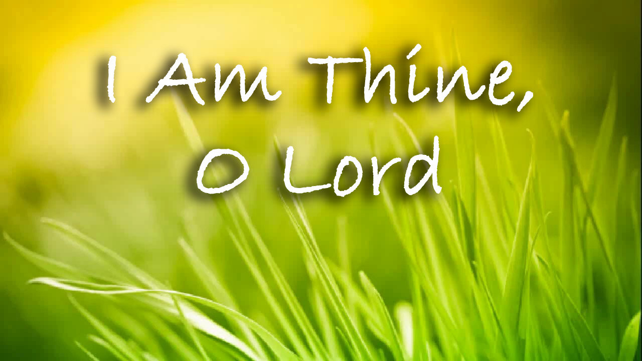 I Am Thine O Lord -- Instrumental Hymn