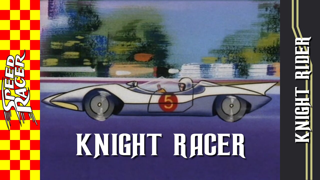 Speed Racer [Knight Rider Intro] Go Speed Go in the Mach 5